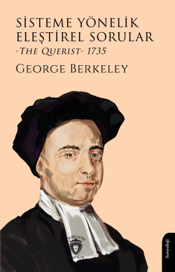 Sisteme Yönelik Eleştirel Sorular ;- The Querist - 1735 - George Berke