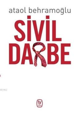 Sivil Darbe - Ataol Behramoğlu | Yeni ve İkinci El Ucuz Kitabın Adresi