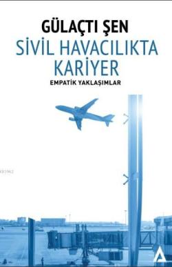 Sivil Havacılıkta Kariyer - Gülaçtı Şen | Yeni ve İkinci El Ucuz Kitab