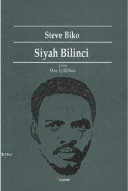 Siyah Bilinci - Steve Biko | Yeni ve İkinci El Ucuz Kitabın Adresi