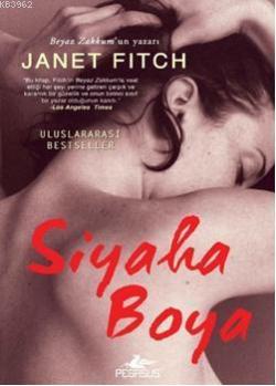 Siyaha Boya - Janet Fitch | Yeni ve İkinci El Ucuz Kitabın Adresi
