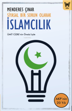 Siyasal Bir Sorun Olarak İslamcılık - Menderes Çınar | Yeni ve İkinci 