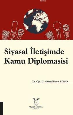 Siyasal İletişimde Kamu Diplomasisi - Ahmet İlkay Ceyhan | Yeni ve İki