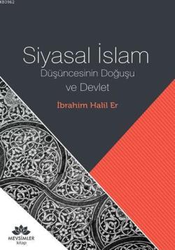 Siyasal İslam - İbrahim Halil Er | Yeni ve İkinci El Ucuz Kitabın Adre