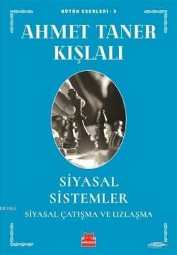 Siyasal Sistemler - Siyasal Çatışma ve Uzlaşma - Ahmet Taner Kışlalı |