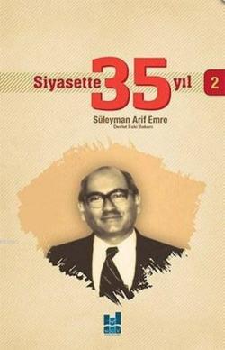 Siyasette 35 Yıl - 2 - Süleyman Arif Emre | Yeni ve İkinci El Ucuz Kit