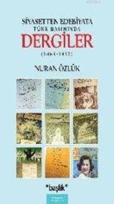 Siyasetten Edebiyata Türk Basınında Dergiler (1883-1957) - Nuran Özlük