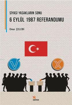 Siyasi Yasakların Sonu: 6 Eylül 1987 Referandumu - Onur Çelebi | Yeni 