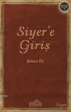 Siyer'e Giriş - Şaban Öz | Yeni ve İkinci El Ucuz Kitabın Adresi