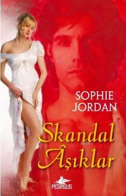 Skandal Aşıklar - Sophie Jordan | Yeni ve İkinci El Ucuz Kitabın Adres