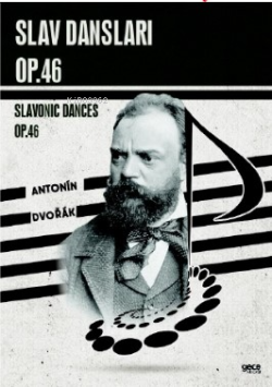 Slav Dansları, Op.46 - Slavonic Dances, Op.46
