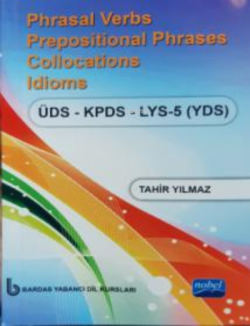 Phrasal Verbs Prepositional Phrases Collocations Idioms ÜDS - KPDS - L