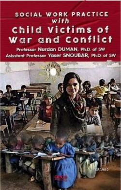 Social Work Practice With Child Victims of War and Conflict - Nurdan D