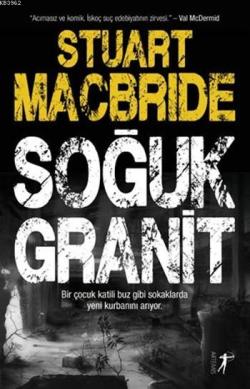 Soğuk Granit - Stuart MacBride | Yeni ve İkinci El Ucuz Kitabın Adresi