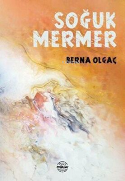 Soğuk Mermer - Berna Olgaç | Yeni ve İkinci El Ucuz Kitabın Adresi