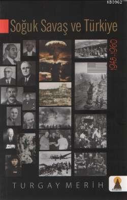 Soğuk Savaş ve Türkiye (1945-1960)