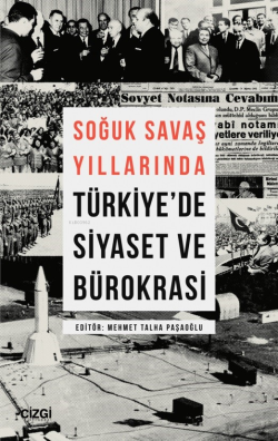 Soğuk Savaş Yıllarında Türkiye'de Siyaset ve Bürokrasi - | Yeni ve İki