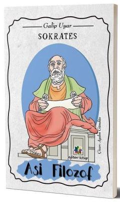 Sokrates Asi Filozof - Galip Uyar | Yeni ve İkinci El Ucuz Kitabın Adr