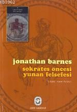 Sokrates Öncesi Yunan Felsefesi - Jonathan Barnes | Yeni ve İkinci El 