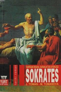 Sokrates:Tanrıdan İnsana Karanlıktan Aydınlığa - Josef Toman | Yeni ve