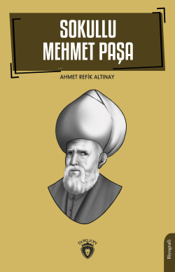 Sokullu Mehmet Paşa - Ahmet Refik Altınay | Yeni ve İkinci El Ucuz Kit