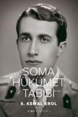 Soma Hükümet Tabibi - S. Kemal Erol | Yeni ve İkinci El Ucuz Kitabın A
