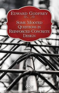 Some Mooted Questions In Reinforced Concrete Design