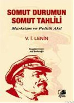Somut Durumun Somut Tahlili; Marksizm ve Politik Akıl
