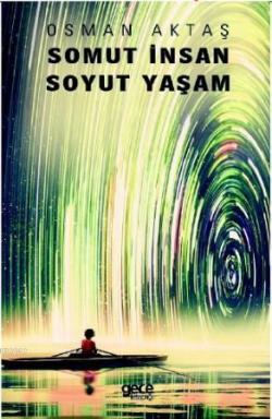 Somut İnsan Soyut Yaşam - Osman Aktaş | Yeni ve İkinci El Ucuz Kitabın