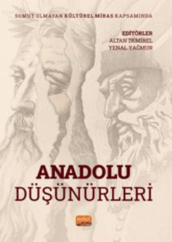 Somut Olmayan Kültürel Miras Kapsamında Anadolu Düşünürleri - Yenal Ya