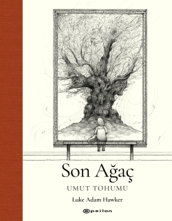 Son Ağaç;Umut Tohumu - Luke Adam Hawker | Yeni ve İkinci El Ucuz Kitab