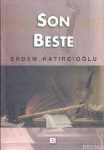 Son Beste - Erdem Katırcıoğlu | Yeni ve İkinci El Ucuz Kitabın Adresi