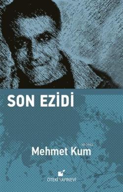 Son Ezidi - Mehmet Kum | Yeni ve İkinci El Ucuz Kitabın Adresi