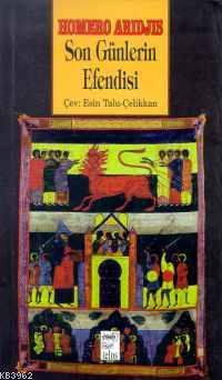 Son Günlerin Efendisi - Homero Arıdjis | Yeni ve İkinci El Ucuz Kitabı