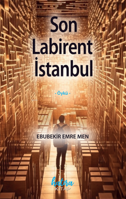 Son Labirent İstanbul - Ebubekir Emre Men | Yeni ve İkinci El Ucuz Kit