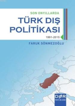 Son Onyıllarda Türk Dış Politikası - Faruk Sönmezoğlu- | Yeni ve İkinc