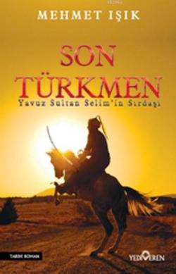 Son Türkmen - Mehmet Işık | Yeni ve İkinci El Ucuz Kitabın Adresi