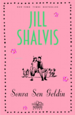 Sonra Sen Geldin - Jill Shalvis | Yeni ve İkinci El Ucuz Kitabın Adres