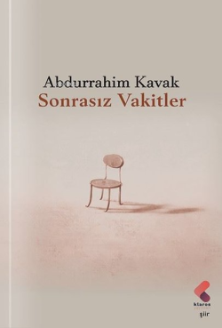 Sonrasız Vakitler - Abdurrahim Kavak | Yeni ve İkinci El Ucuz Kitabın 