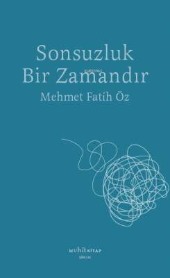 Sonsuzluk Bir Zamandır - Mehmet Fatih Öz | Yeni ve İkinci El Ucuz Kita