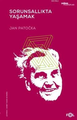 Sorunsallıkta Yaşamak - Jan Patocka | Yeni ve İkinci El Ucuz Kitabın A