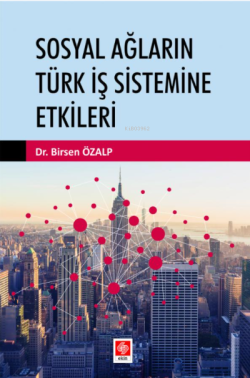 Sosyal Ağların Türk İş Sistemine Etkileri - Birsen Özalp | Yeni ve İki