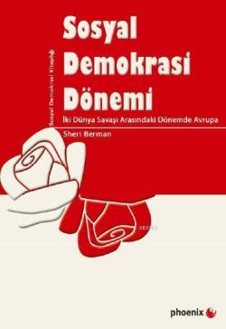 Sosyal Demokrasi Dönemi - Sheri Berman | Yeni ve İkinci El Ucuz Kitabı