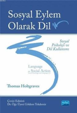 Sosyal Eylem Olarak Dil Sosyal Psikoloji ve Dil Kullanımı - Thomas Hol