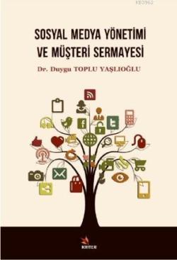 Sosyal Medya Yönetimi ve Müşteri Sermayesi - Duygu Toplu Yaşlıoğlu | Y