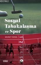 Sosyal Tabakalaşma ve Spor - Murat Yüksel | Yeni ve İkinci El Ucuz Kit
