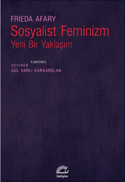 Sosyalist Feminizm Yeni Bir Yaklaşım - Frieda Afary | Yeni ve İkinci E