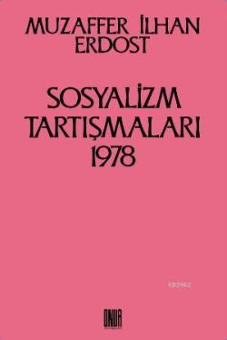 Sosyalizm Tartışmaları 1978 - Muzaffer İlhan Erdost | Yeni ve İkinci E