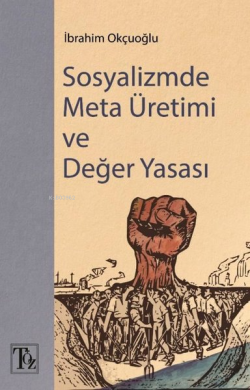 Sosyalizmde Meta Üretimi ve Değer Yasası - İbrahim Okçuoğlu | Yeni ve 