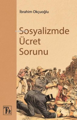 Sosyalizmde Ücret Sorunu - İbrahim Okçuoğlu | Yeni ve İkinci El Ucuz K